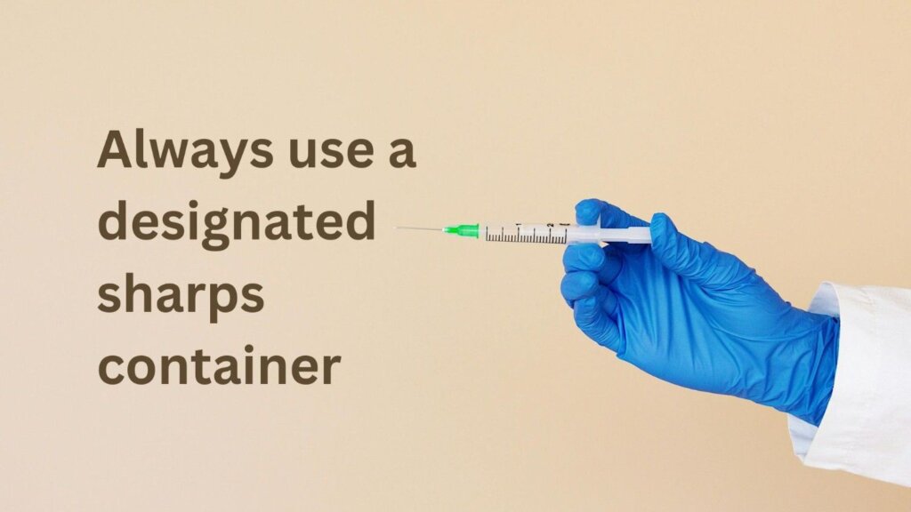 use a sharps container for laboratory waste on brown background